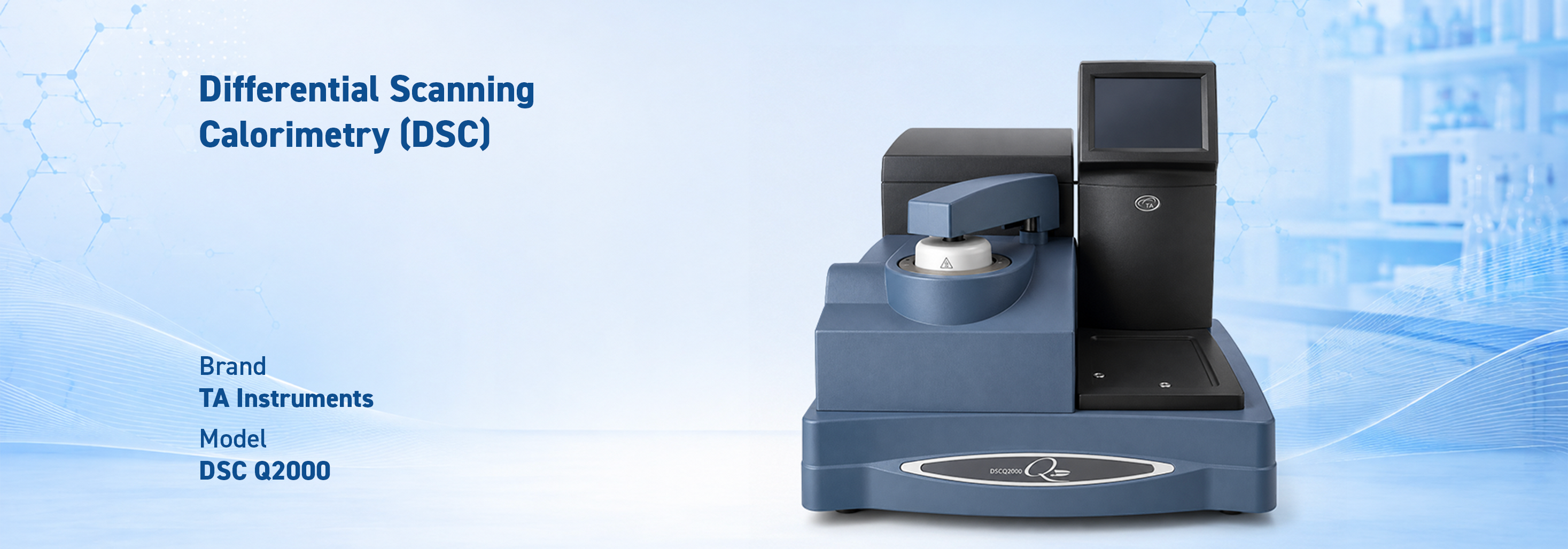 Differential Scanning Calorimeter (DSC)